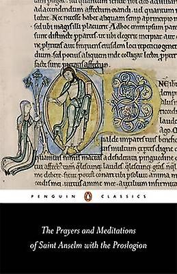 The Prayers And Meditations Of St. Anselm With The Proslogion by Anselm Paperback