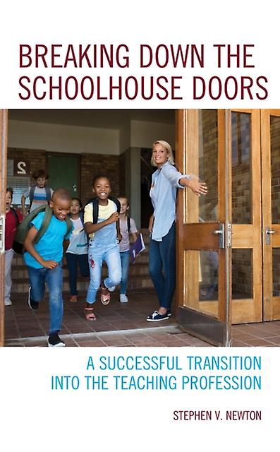 Breaking Down The Schoolhouse Doors by Stephen V. Newton Paperback Book