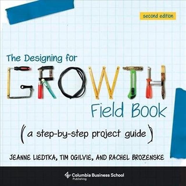 The Designing For Growth Field Book by Tim Peer Insight Ogilvie Paperback