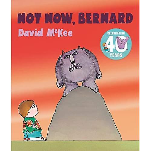 Not Now, Bernard: 40th Anniversary Edition