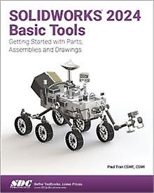Solidworks 2024 Basic Tools - Paul Tran - Technical design - SDC Publications - Paperback