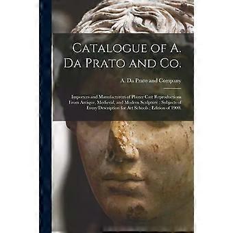 Catalogue Of A. Da Prato And Co. Importers And Manufacturers Of Plaster Cast Rep - Creative Media Partners LLC