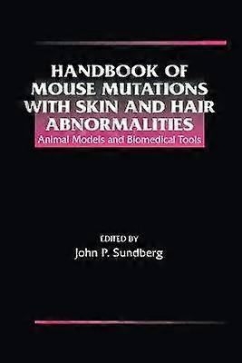 Handbook of Mouse Mutations with Skin and Hair Abnormalities