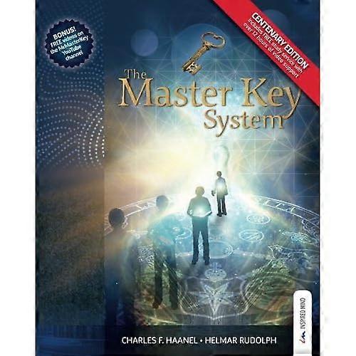 The Master Key System - Centenary Edition: Live Your Life on Higher Planes