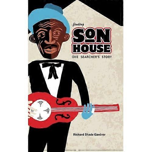 Finding Son House: One Searcher's Story