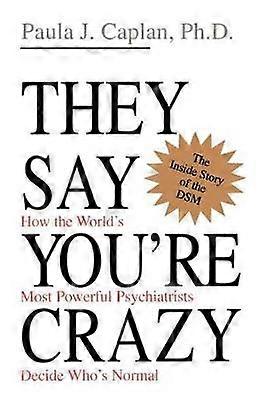 They Say You're Crazy