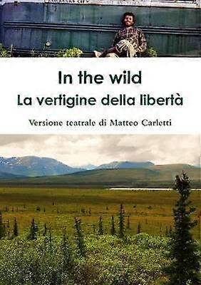 In the wild. La vertigine della libertà.