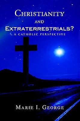 Christianity and Extraterrestrials A Catholic Perspective