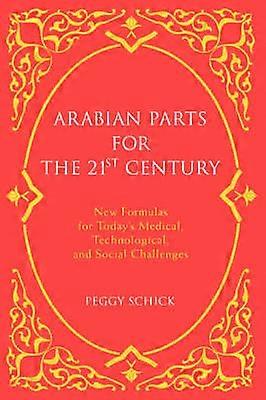 ARABIAN PARTS FOR THE 21supSTsup CENTURY New Formulas for Today's Medical Technological and Social Challenges