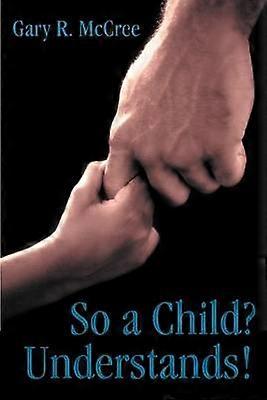 So a Child Understands