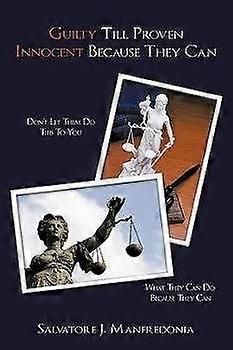 Guilty Till Proven Innocent Because They Can