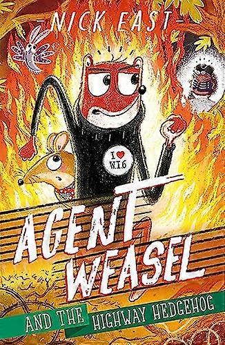 Agent Weasel and the Highway Hedgehog: Book 4