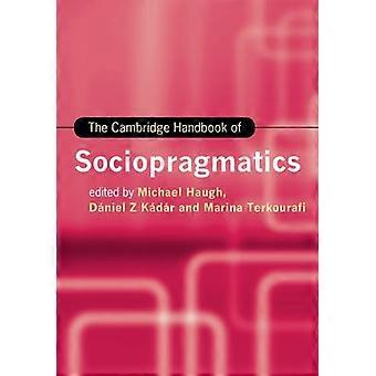Das Cambridge Handbook of Sociopragmatics (Cambridge Handbooks in Language and Linguistics)