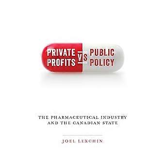 Privé des bénéfices par rapport aux politiques publiques : l’industrie pharmaceutique et l’État canadien