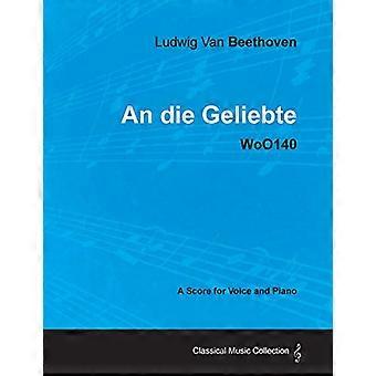 Ludwig van Beethoven-An Die Geliebte-Woo140-A Partitur für Singstimme und Klavier