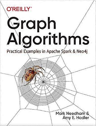 Graph Algorithms: Practical Examples in Apache Spark and Neo4j