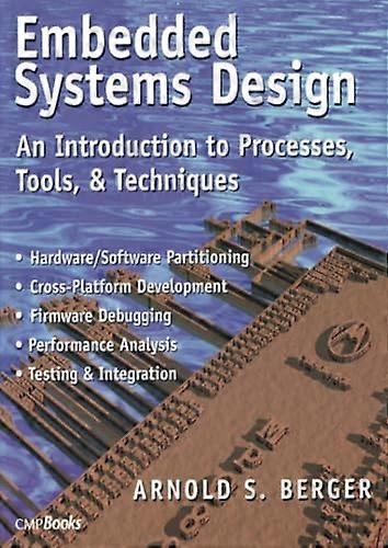 Embedded Systems Design: An Introduction to Processes, Tools, and Techniques (Embedded Systems)
