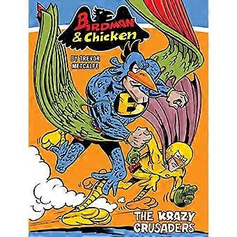 Vogelmensch und Huhn: Die Krazy Crusaders