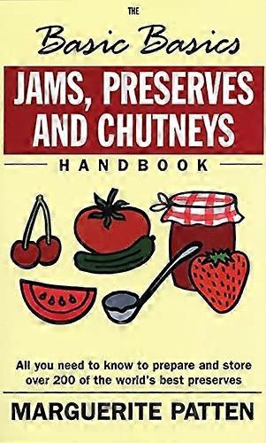 The Basic Basics Jams, Preserves and Chutneys (Basic Basics)