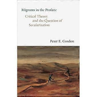 Los migrantes en lo profano: teoría crítica y la cuestión de la secularización (Serie de conferencias Franz Rosenzweig)