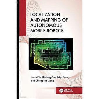 Localization And Mapping Of Autonomous Mobile Robots - Junzhi Yu - Hardcover - en Book