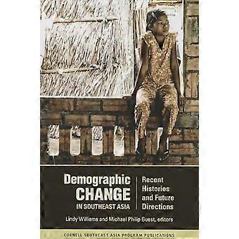 Demographic Change in Southeast Asia Recent Histories and Future Directions