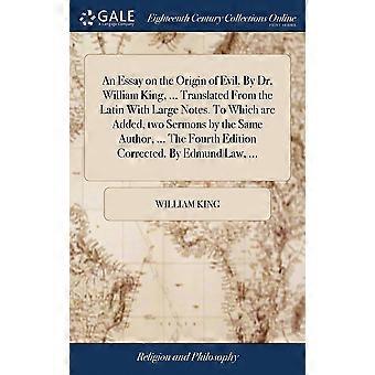 An Essay On The Origin Of Evil. By Dr. William King. Translated From The La - William King - Hardcover - en Book