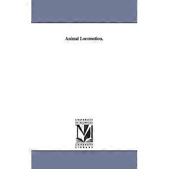 Animal Locomotion - James Bell Pettigrew - Paperback - English Book - History
