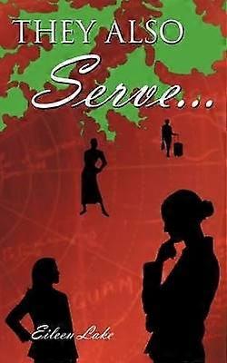 They Also Serve...