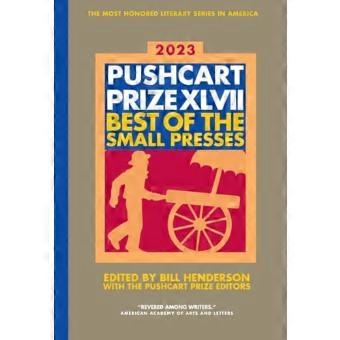 The Pushcart Prize XLVII: Best of the Small Presss Ausgabe 2023 (Anthologien des Pushcart Prize)