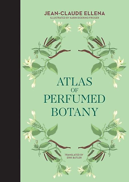 Atlas Of Perfumed Botany by Karin DoeringFroger Hardback Book