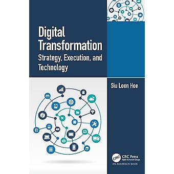 Digital Transformation Strategy Execution And Technology - Siu Loon Hoe