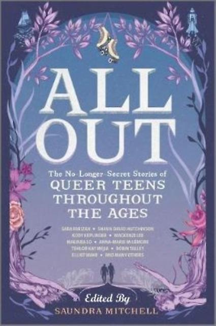All Out The Nolongersecret Stories Of Queer Teens Throughout The Ages by Tess Sharpe Paperback Book