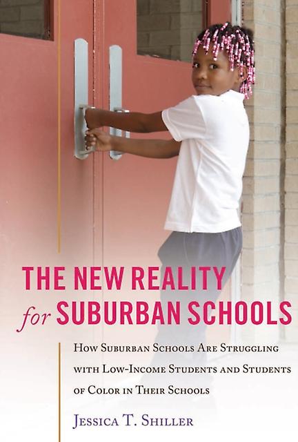 The New Reality For Suburban Schools by Jessica T. Shiller Paperback