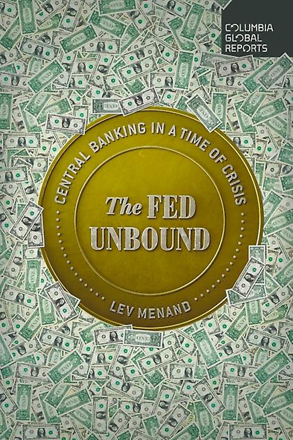 The Fed Unbound by Lev Menand Paperback