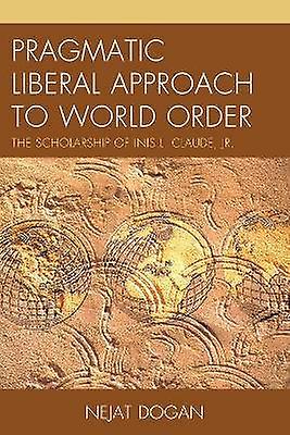 Pragmatic Liberal Approach To World Order