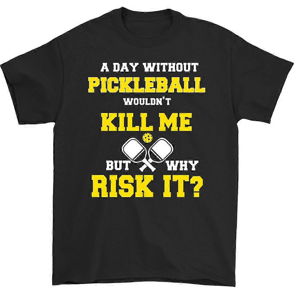 A Day Without Pickleball Wouldn't Kill Me Shirt