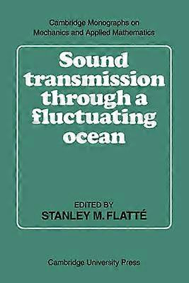 Sound Transmission through a Fluctuating Ocean