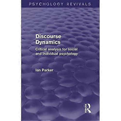 Discourse Dynamics: Critical Analysis for Social and Individual Psychology