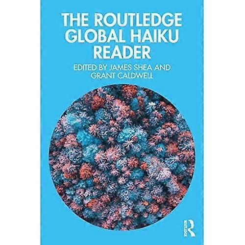 The Routledge Global Haiku Reader