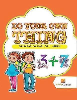 Do Your Own Thing  Activity Books 3rd Grade  Vol 1  Addition