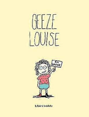 Geeze Louise / Broșat