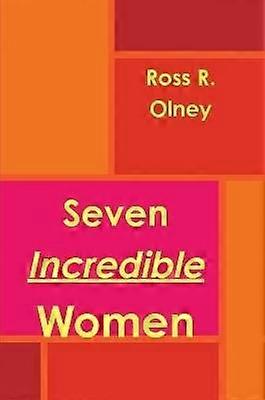 Seven Incredible Women
