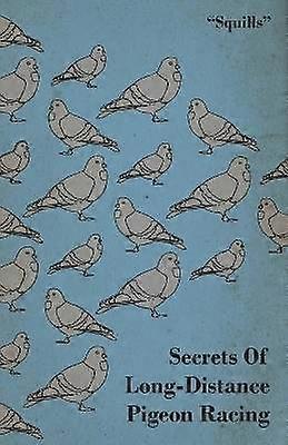 Secrets Of LongDistance Pigeon Racing