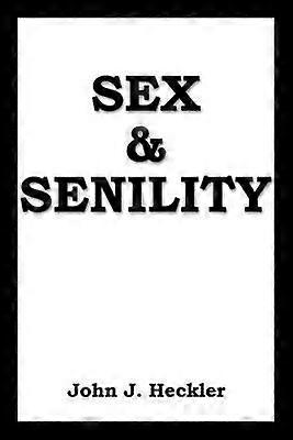 Sex & Senility