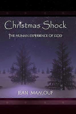 CHRISTMAS SHOCK The Human Experience of God