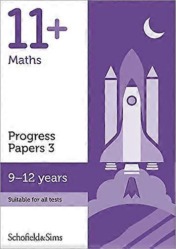 11+ Maths Progress Papers Book 3: KS2 Ages 9 12