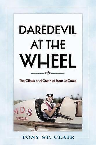 Daredevil At The Wheel by Tony St. Clair Hardback Book