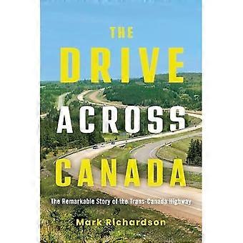 Fahrt quer durch Kanada: Die bemerkenswerte Geschichte des Trans-Canada Highway