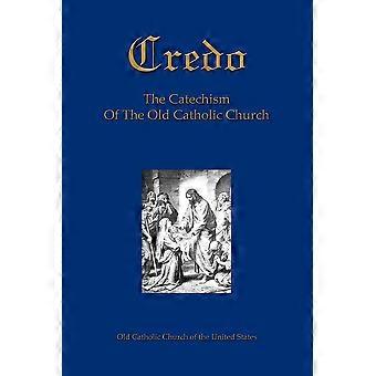 Credothe Catechism Of The Old Catholic Church - Old Catholic Church of the United States - Paperback - en Book